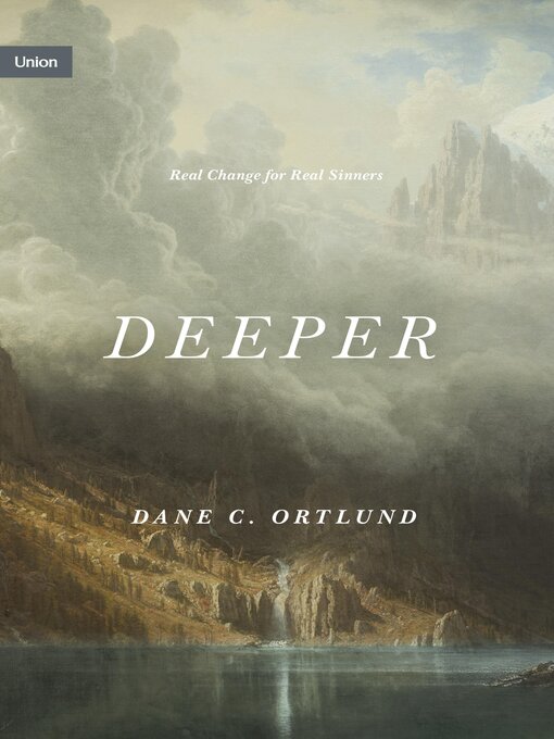 Title details for Deeper by Dane Ortlund - Available